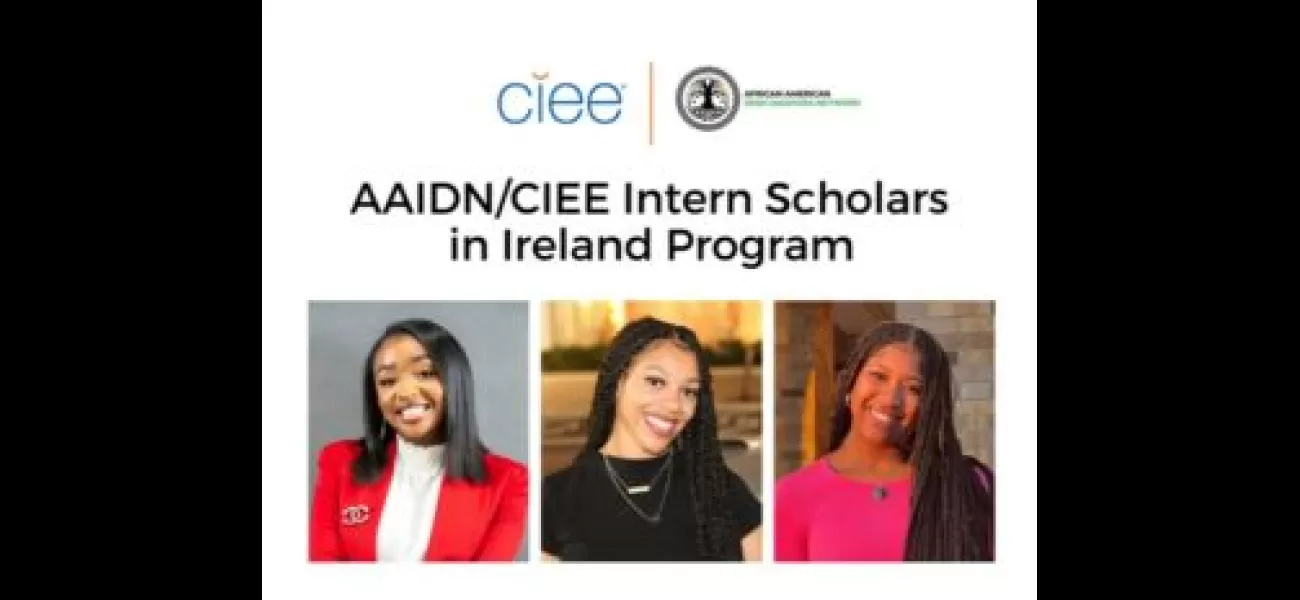 AAIDN and CIEE offer a scholarship for African Americans to intern in Ireland, expanding educational opportunities for all.
