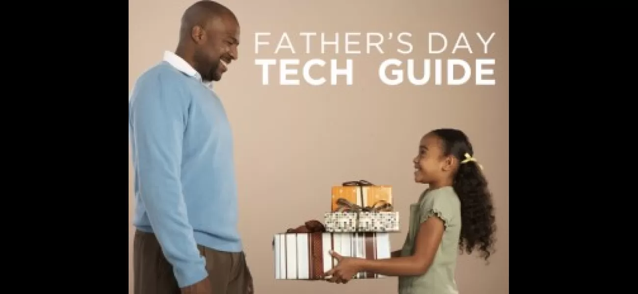 Tech gifts to make Dad's day special - last minute!