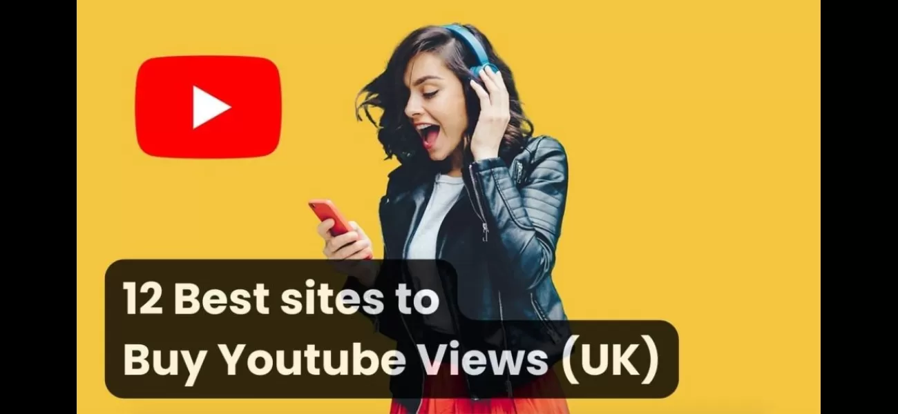 12 sites for buying real & cheap YouTube views in the UK.