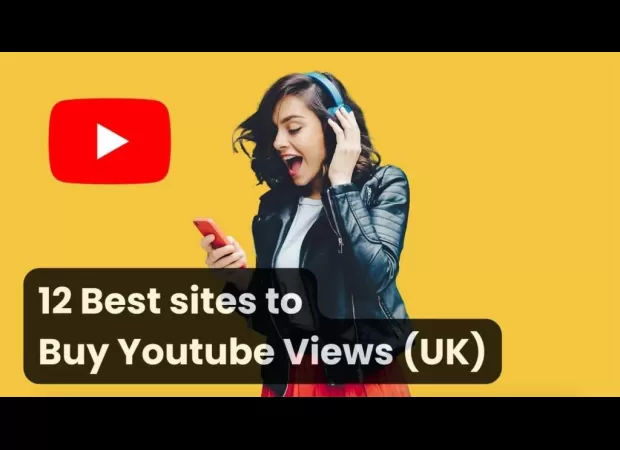 12 sites for buying real & cheap YouTube views in the UK.