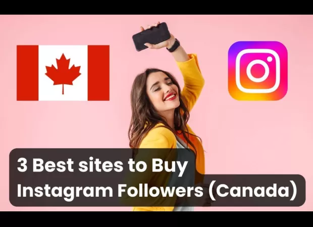 Three sites to buy real, cheap Instagram followers in Canada.