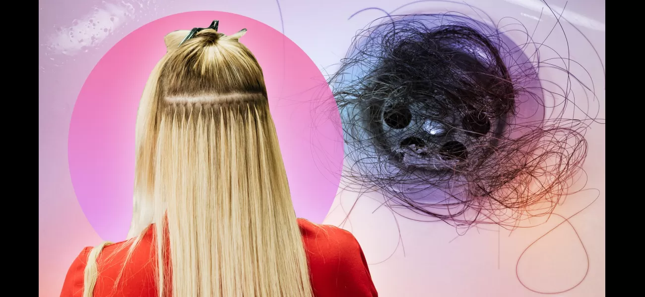 Your hair extensions could have been retrieved from a drain.