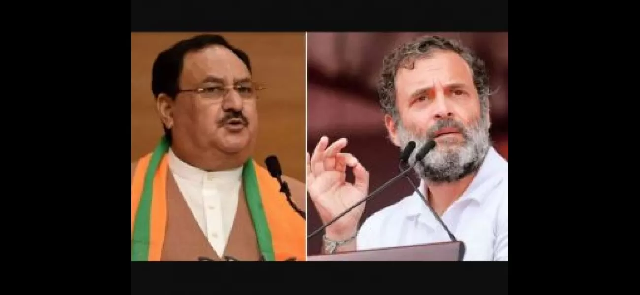Rahul and Nadda will speak at campaign events in Odisha on Sunday.