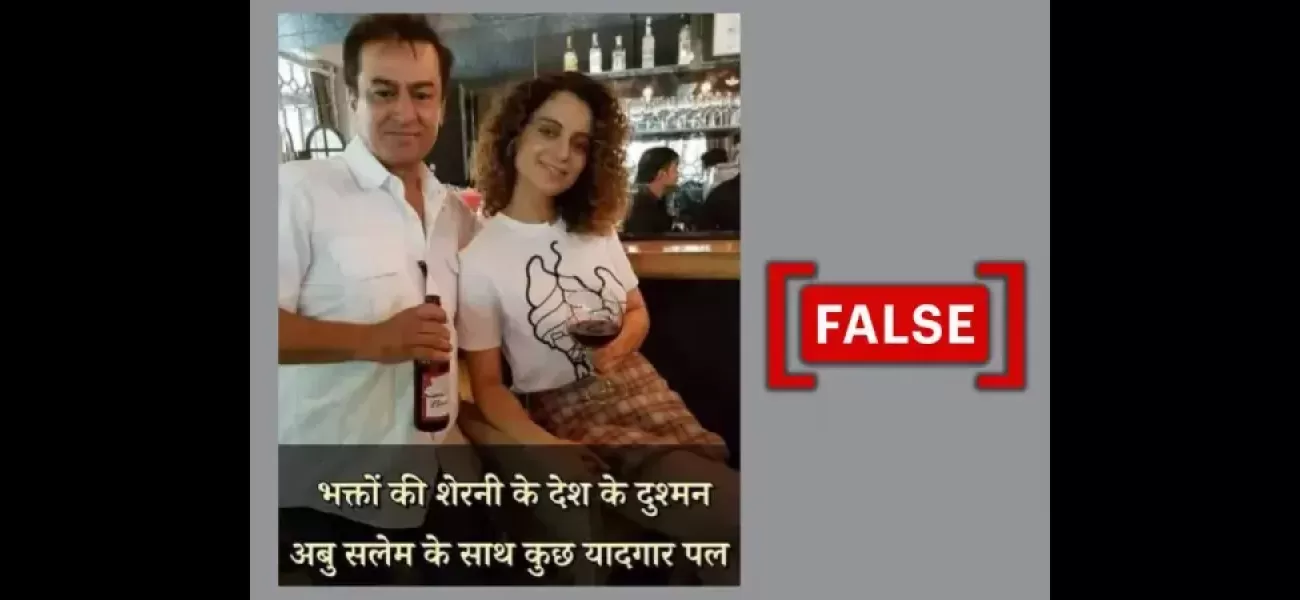 Viral image shows no evidence of BJP leader Kangana Ranaut being photographed with gangster Abu Salem.