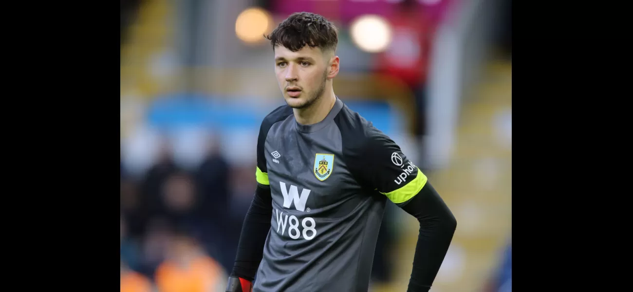 Burnley has named the price for Chelsea and Newcastle United to acquire James Trafford.
