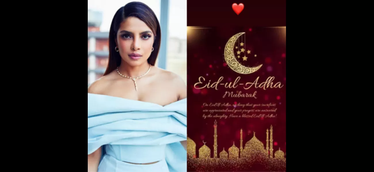 Priyanka Chopra sends greetings to followers for Eid-ul-Adha.
