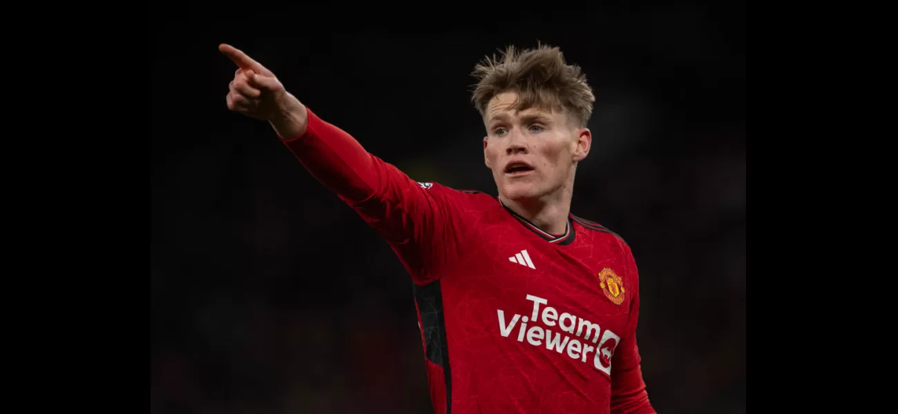 Man United turns down offer for McTominay from another Premier League team.