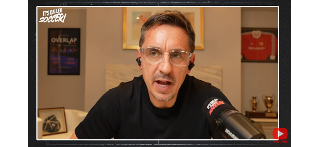 Gary Neville was ridiculed for his 