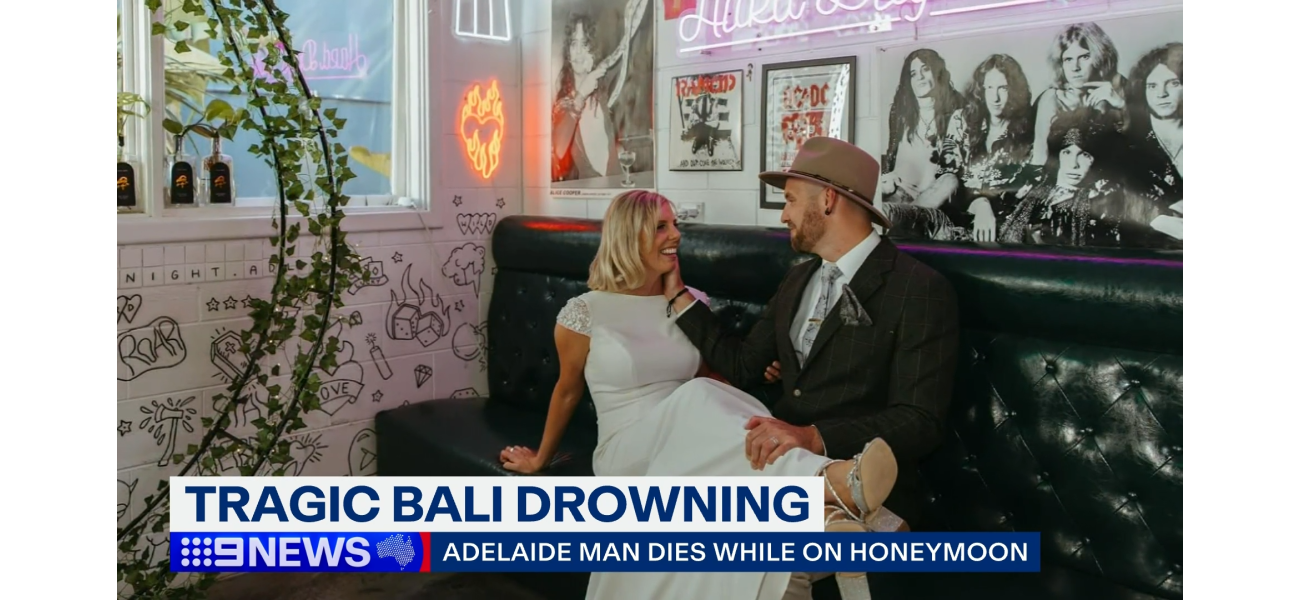 32-year-old Australian dies while on honeymoon in Bali by drowning.