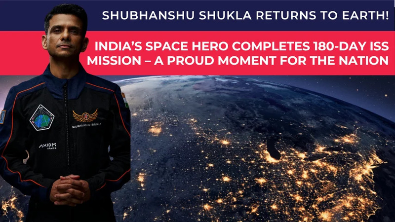 Subhanshu Shukla returns to Earth